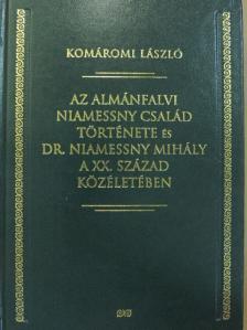 Borsi-Kálmán Béla - Az almánfalvi Niamessny család története és Dr. Niamessny Mihály a XX. század közéletében [antikvár]