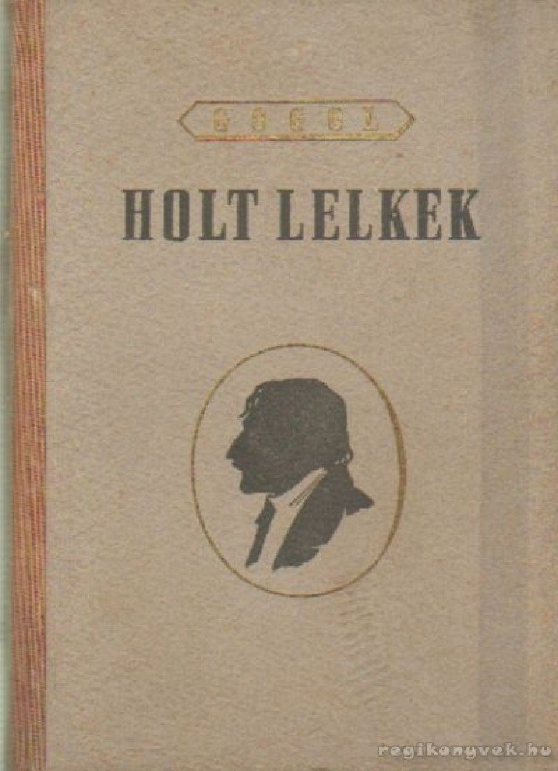 Gogol, Nyikolaj Vaszilijevics - Holt lelkek [antikvár]