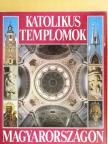 Dercsényi Balázs - Katolikus templomok Magyarországon [antikvár]