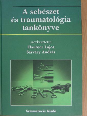 Balogh Ádám - A sebészet és traumatológia tankönyve [antikvár]