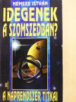 Nemere István - Idegenek a szomszédban? [antikvár]