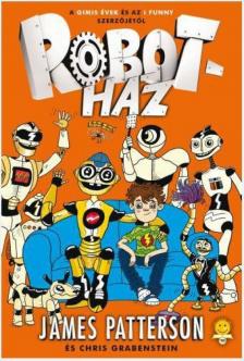 James Patterson, Chris Grabenstein - Robotház [antikvár]