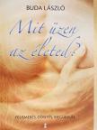 Dr. Buda László - Mit üzen az életed? [antikvár]