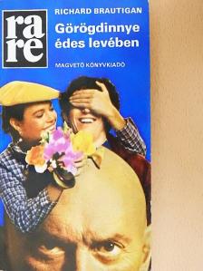 Richard Brautigan - Görögdinnye édes levében [antikvár]