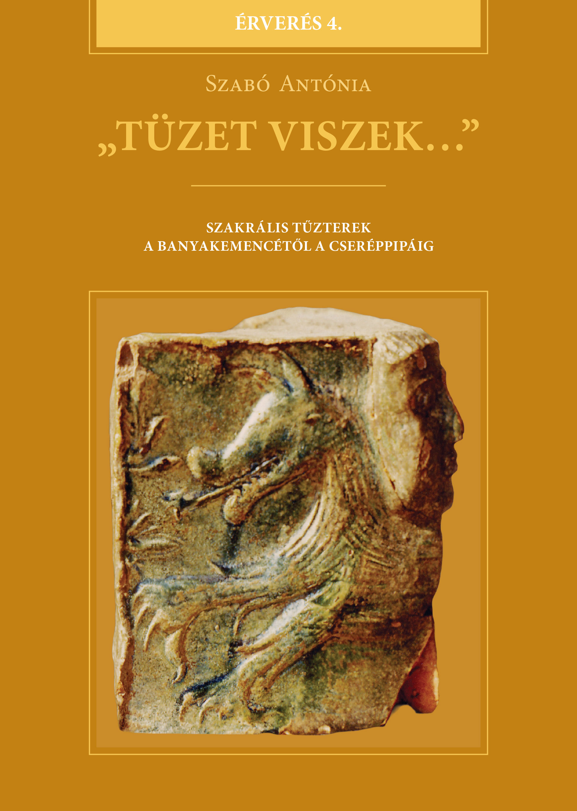 Szabó Antónia - ,,Tüzet viszek..."