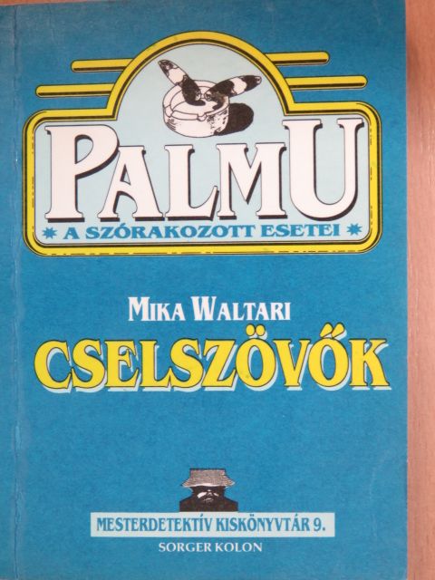 Mika Waltari - Cselszövők [antikvár]