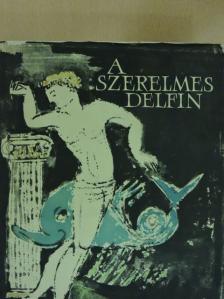 Achilleus Tatios - A szerelmes Delfin [antikvár]