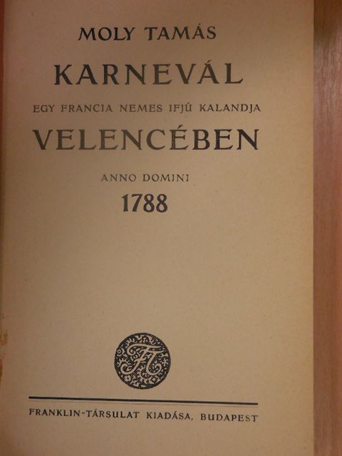 Moly Tamás - Karnevál Velencében 1788 [antikvár]