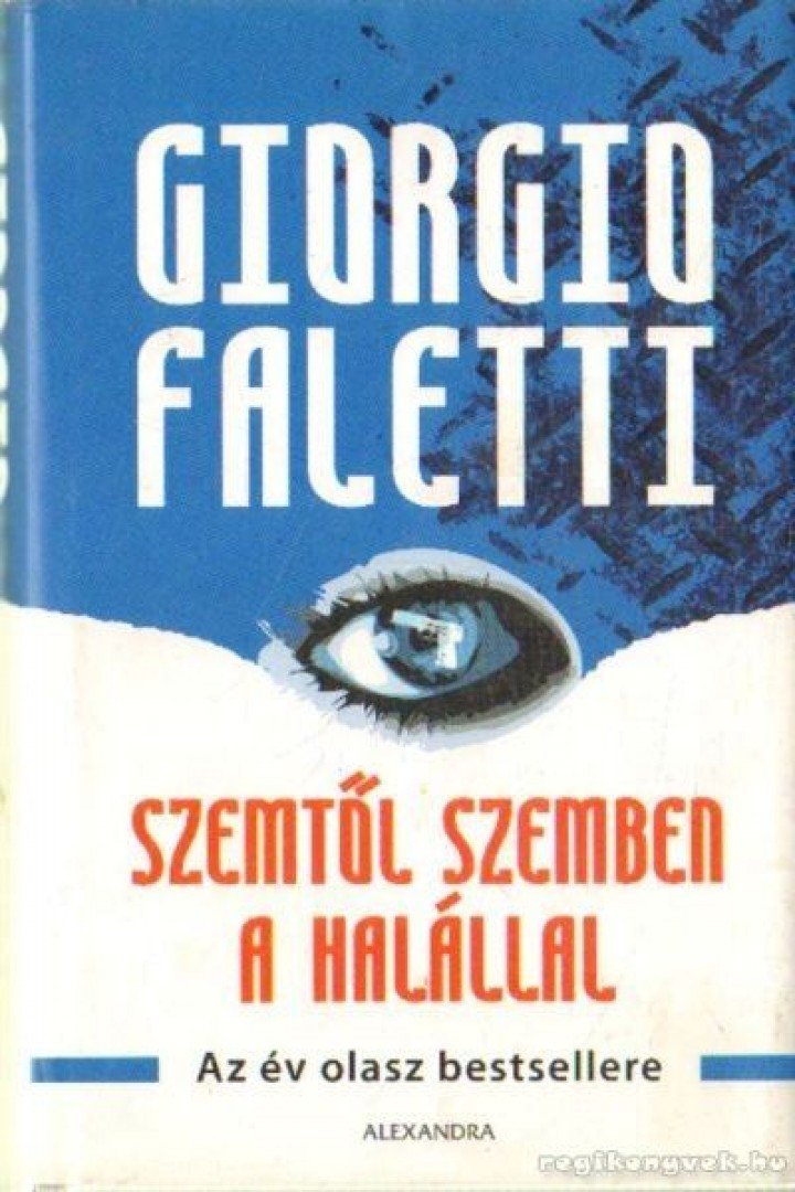 FALETTI, GIORGIO - Szemtől szemben a halállal [antikvár]