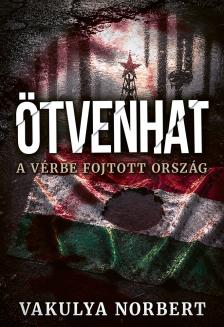 VAKULYA NORBERT - Ötvenhat [eKönyv: epub, mobi]