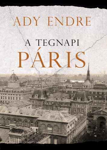 Ady Endre - A tegnapi Páris [eKönyv: epub, mobi]