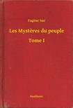Eugene Sue - Les Mysteres du peuple - Tome I [eKönyv: epub, mobi]