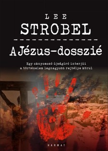 Lee Strobel - A Jézus-dosszié (bővített kiadás) [eKönyv: epub, mobi]
