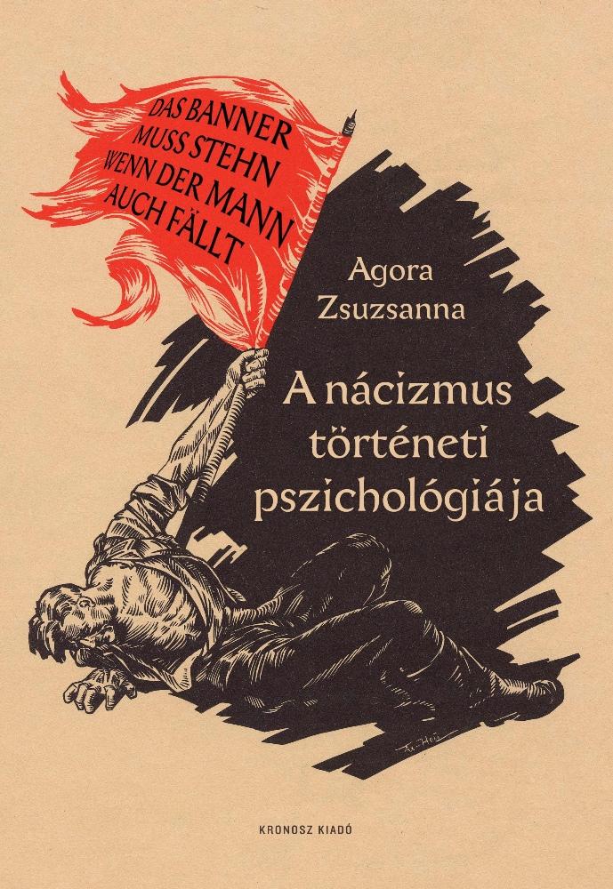 Agora Zsuzsanna - A nácizmus történeti pszichológiája