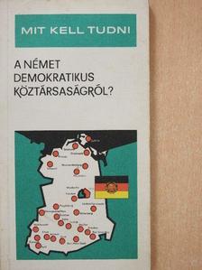 Péner Imre - Mit kell tudni a Német Demokratikus Köztársaságról? [antikvár]