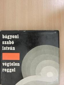 Bágyoni Szabó István - Végtelen reggel [antikvár]