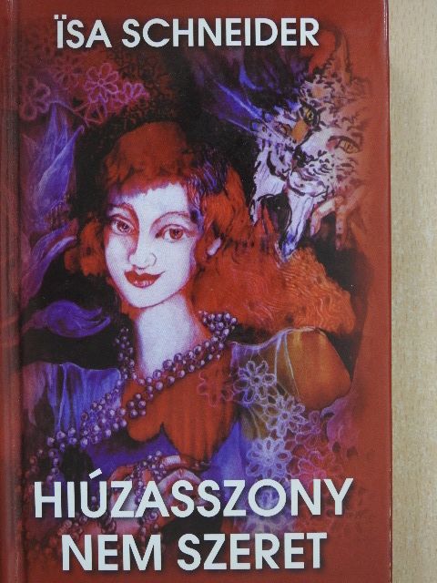 Isa Schneider - Hiúzasszony nem szeret [antikvár]