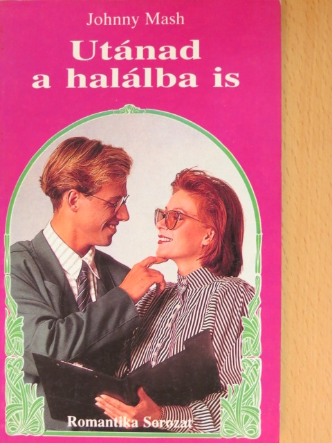 Johnny Mash - Utánad a halálba is [antikvár]