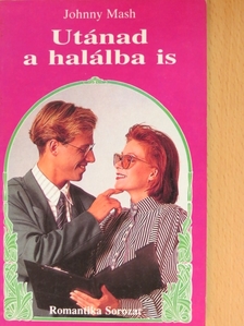 Johnny Mash - Utánad a halálba is [antikvár]