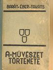 Barát Béla - A művészet története [antikvár]