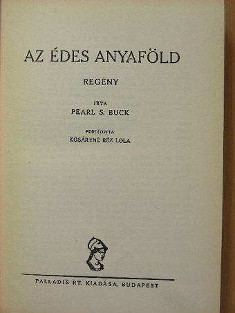 Pearl S. Buck - Az édes anyaföld [antikvár]
