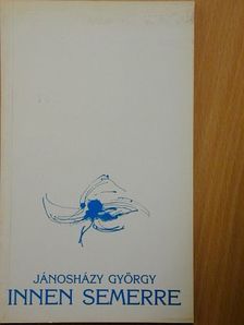 Jánosházy György - Innen semerre [antikvár]