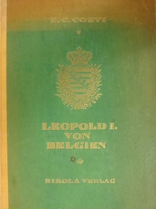 Dr. Egon Cäsar Corti - Leopold I. von Belgien [antikvár]