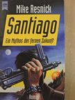 Mike Resnick - Santiago [antikvár]