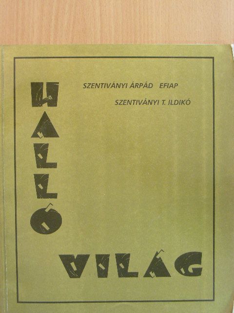 Szentivány T. Ildikó - Halló világ [antikvár]