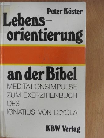 Loyolai Szent Ignác - Lebensorientierung an der Bibel [antikvár]