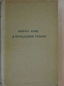 Kárpáti Aurél - A nyolcadik pohár [antikvár]