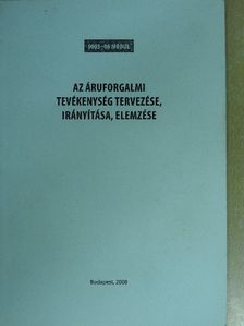 Kenedics Krisztina - Az áruforgalmi tevékenység tervezése, irányítása, elemzése [antikvár]