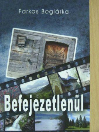 Farkas Boglárka - Befejezetlenül [antikvár]