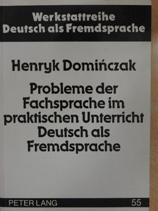 Henryk Dominczak - Probleme der Fachsprache im praktischen Unterricht Deutsch als Fremdsprache [antikvár]