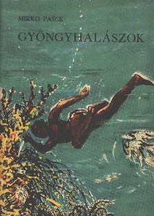 Pasek, Mirko - Gyöngyhalászok [antikvár]