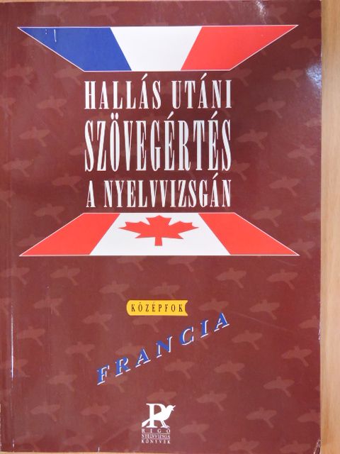 Hallás utáni szövegértés a nyelvvizsgán - Francia középfok [antikvár]