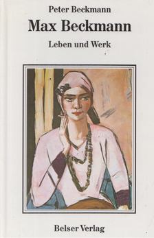 Peter Beckmann - Max Beckmann [antikvár]