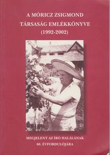 Szarvas Rita (szerk.), Földesdy Gabriella, Sin Edit - A Móricz Zsigmond Társaság emlékkönyve (1992-2002) [antikvár]