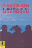 Tilman Rammstedt - A közelben maradunk [antikvár]