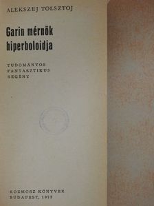 Alekszej Tolsztoj - Garin mérnök hiperboloidja [antikvár]