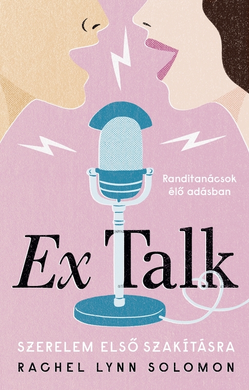 RACHEL LYNN SOLOMON - Ex Talk - Szerelem első szakításra [eKönyv: epub, mobi]