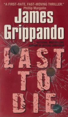 James Grippando - Last To Die [antikvár]