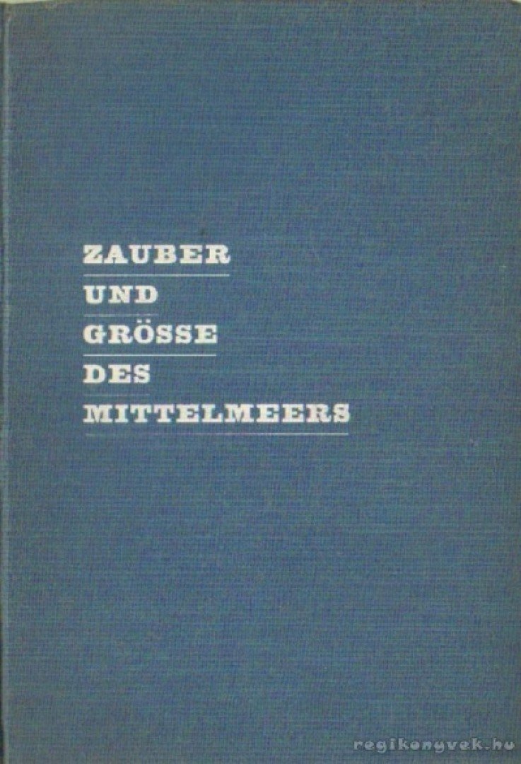 Pinner, Erna - Zauber und Größe des Mittelmeers [antikvár]