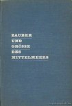 Pinner, Erna - Zauber und Größe des Mittelmeers [antikvár]