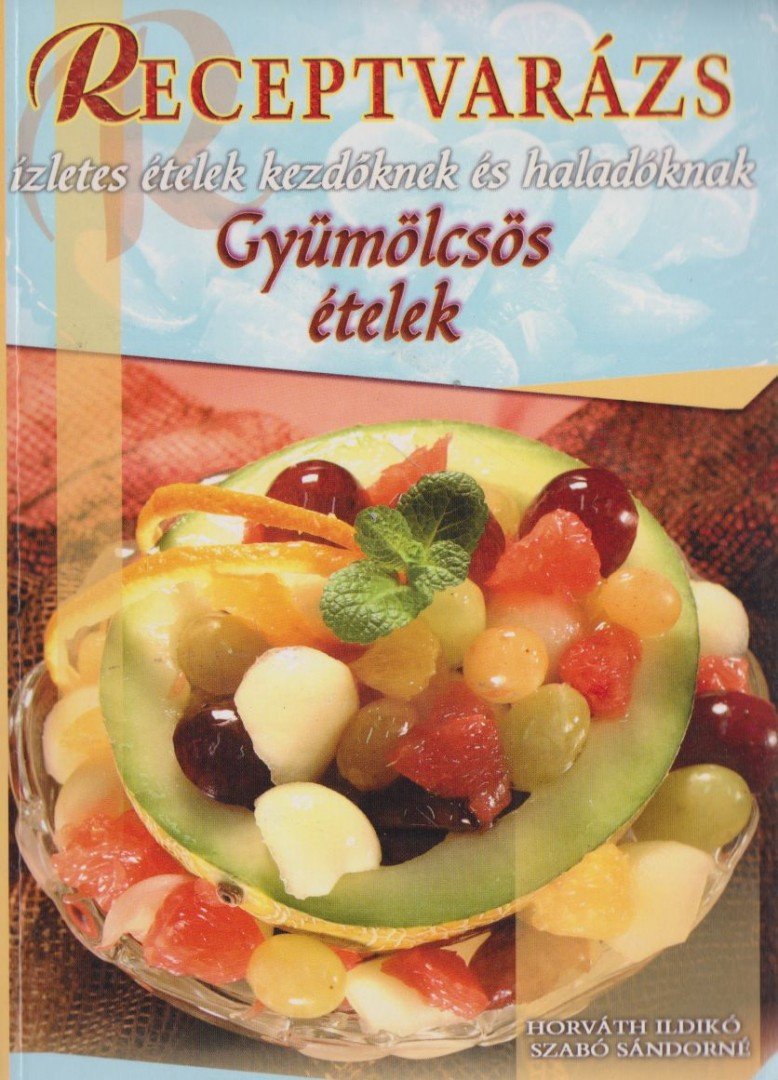 SZABÓ SÁNDORNÉ - Gyümölcsös ételek [antikvár]