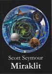 Scott Seymour - Miraklit [antikvár]