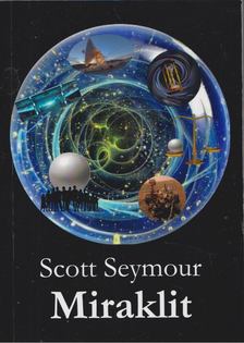 Scott Seymour - Miraklit [antikvár]
