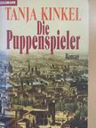 Tanja Kinkel - Die Puppenspieler [antikvár]