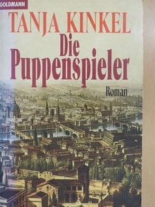 Tanja Kinkel - Die Puppenspieler [antikvár]