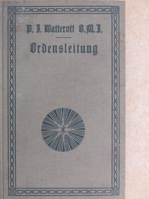 Ignaz Watterott - Ordensleitung (gótbetűs) [antikvár]